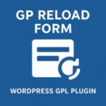GP Reload Form – WordPress GPL Plugin