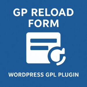 GP Reload Form – WordPress GPL Plugin