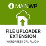 MainWP File Uploader Extension – WordPress GPL Plugin
