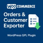 WooCommerce Orders & Customer exporter – WordPress GPL Plugin