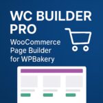 WC Builder Pro - WooCommerce Page Builder for WPBakery – WordPress GPL Plugin