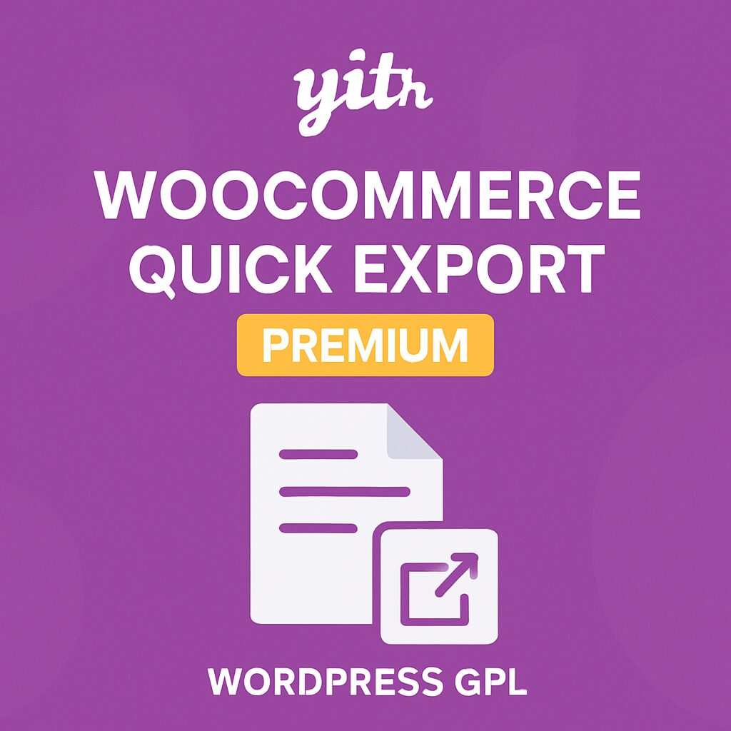 YITH WooCommerce Quick Export Premium – WordPress GPL Plugin