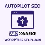 Autopilot SEO for WooCommerce – WordPress GPL Plugin