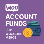 Account Funds for WooCommerce – WordPress GPL Plugin