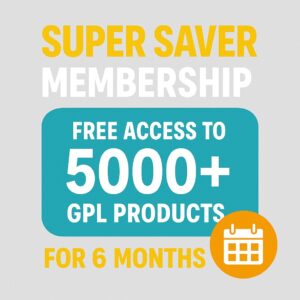 Super Saver Membership – Free Access To 5000+ GPL Products For 6 Months
