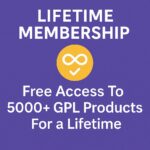 Lifetime Membership – Free Access To 5000+ GPL Products For a Lifetime